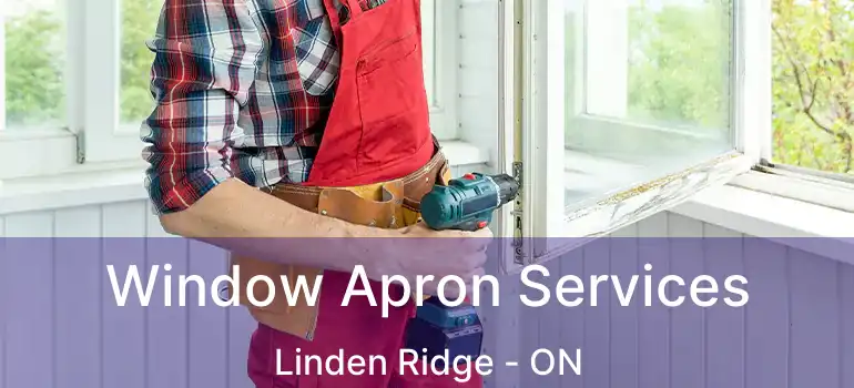  Window Apron Services Linden Ridge - ON