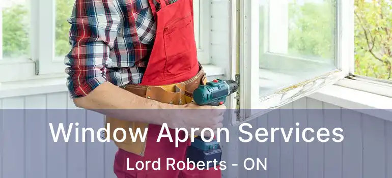  Window Apron Services Lord Roberts - ON