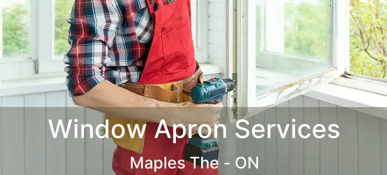  Window Apron Services Maples The - ON