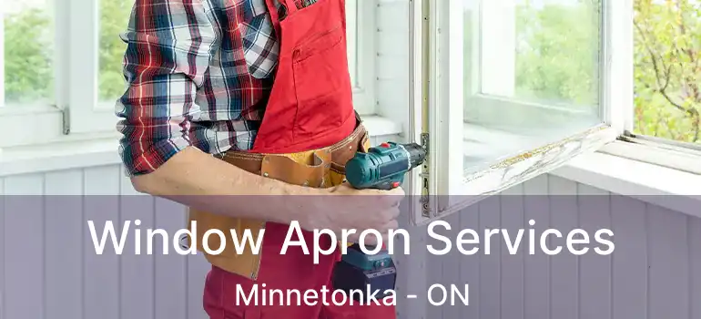  Window Apron Services Minnetonka - ON