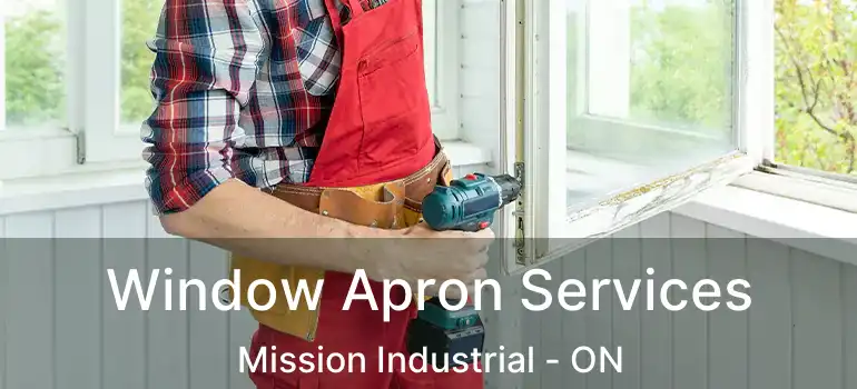  Window Apron Services Mission Industrial - ON