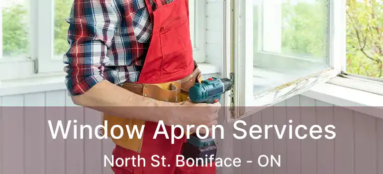  Window Apron Services North St. Boniface - ON