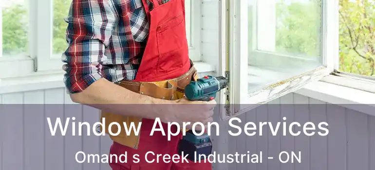  Window Apron Services Omand s Creek Industrial - ON