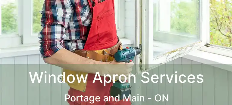  Window Apron Services Portage and Main - ON