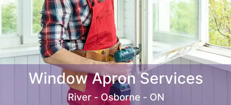 Window Apron Services River - Osborne - ON