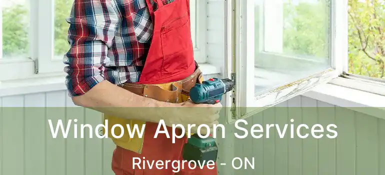  Window Apron Services Rivergrove - ON