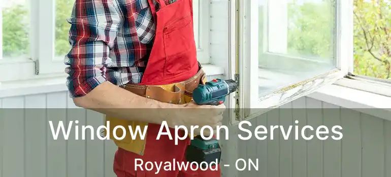  Window Apron Services Royalwood - ON