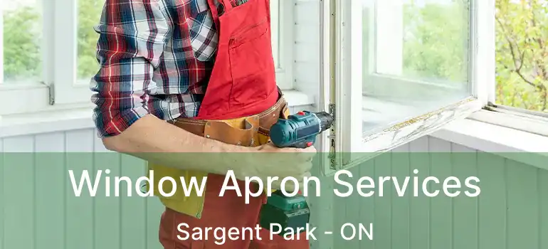  Window Apron Services Sargent Park - ON