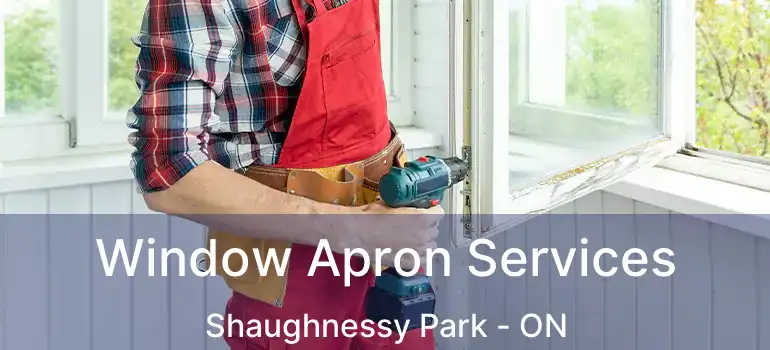  Window Apron Services Shaughnessy Park - ON