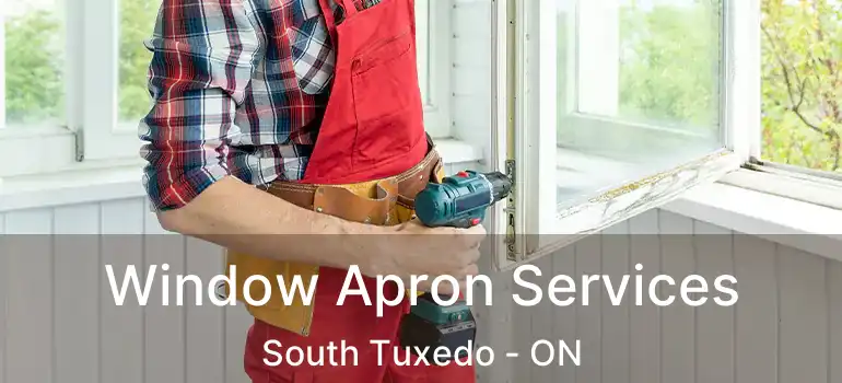  Window Apron Services South Tuxedo - ON