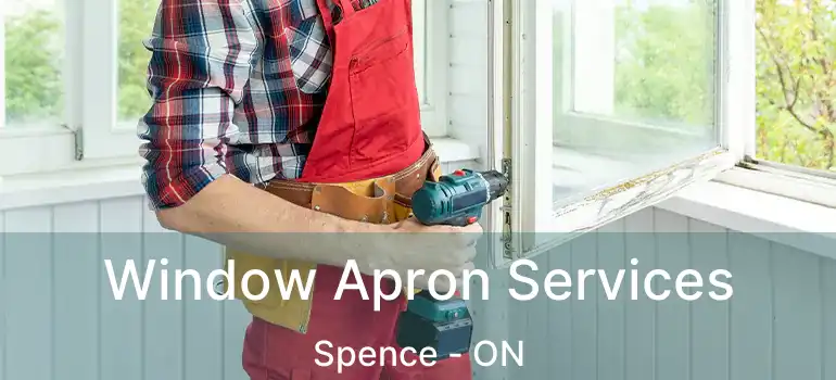  Window Apron Services Spence - ON