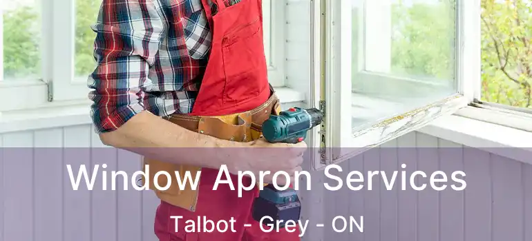  Window Apron Services Talbot - Grey - ON