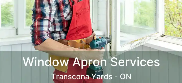  Window Apron Services Transcona Yards - ON