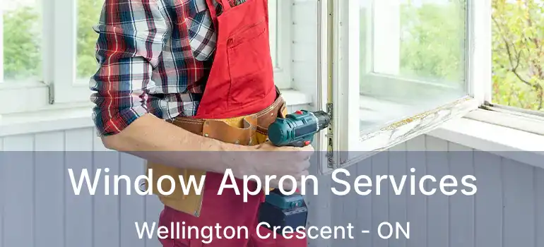  Window Apron Services Wellington Crescent - ON