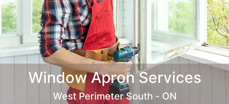  Window Apron Services West Perimeter South - ON