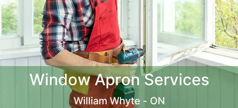  Window Apron Services William Whyte - ON