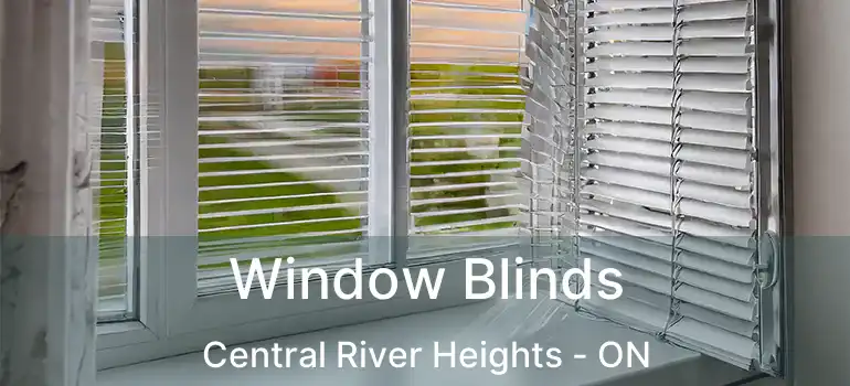  Window Blinds Central River Heights - ON