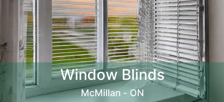  Window Blinds McMillan - ON