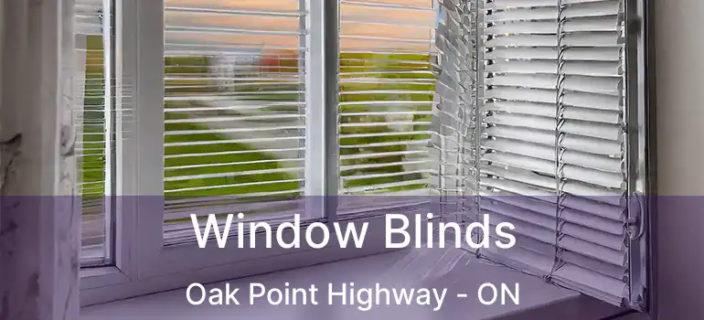  Window Blinds Oak Point Highway - ON