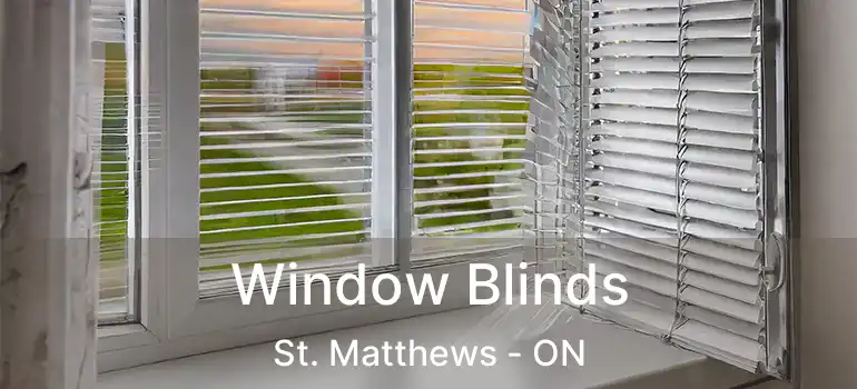  Window Blinds St. Matthews - ON