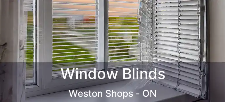  Window Blinds Weston Shops - ON