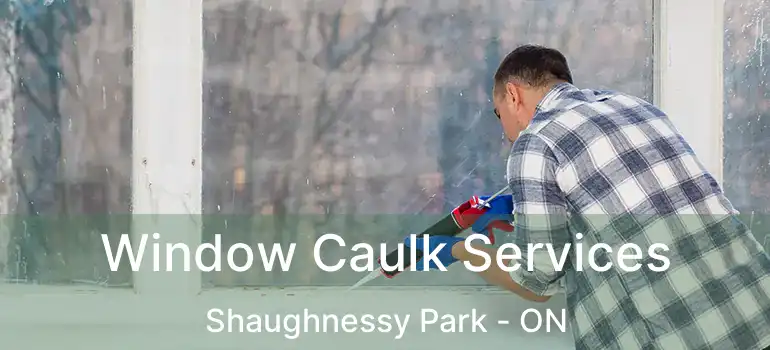  Window Caulk Services Shaughnessy Park - ON