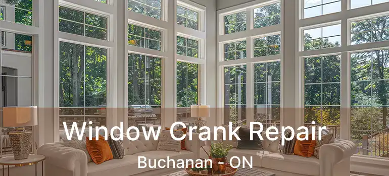  Window Crank Repair Buchanan - ON