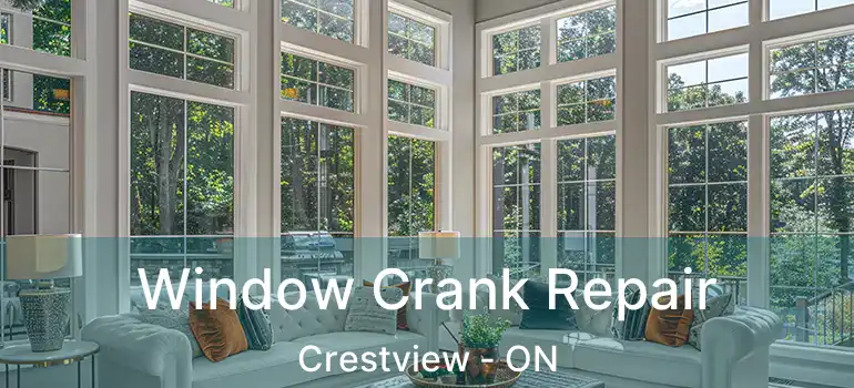  Window Crank Repair Crestview - ON