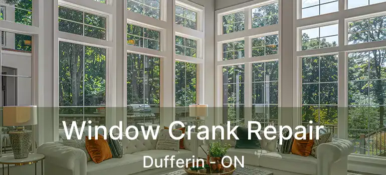  Window Crank Repair Dufferin - ON