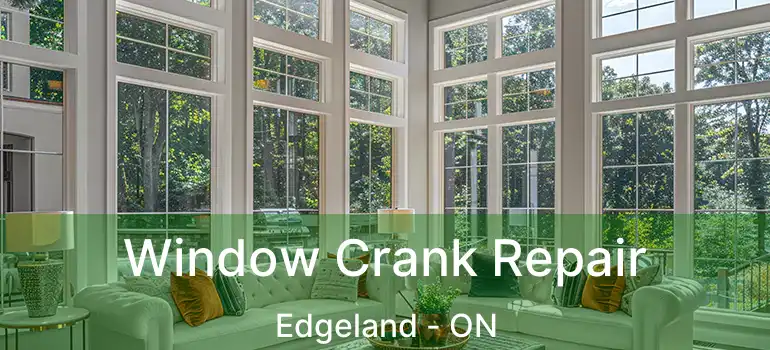  Window Crank Repair Edgeland - ON