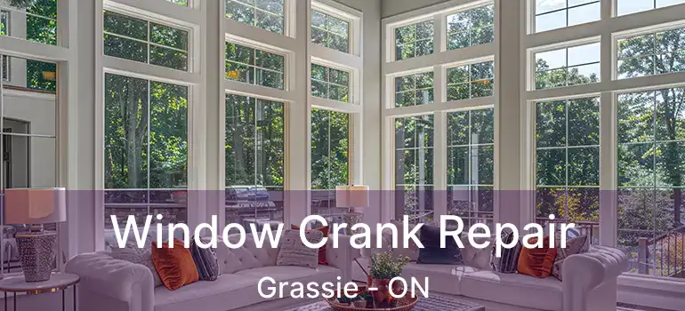  Window Crank Repair Grassie - ON