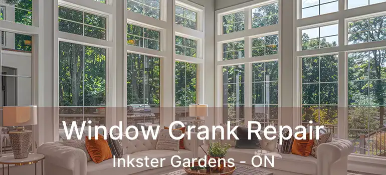  Window Crank Repair Inkster Gardens - ON