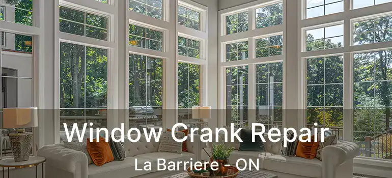  Window Crank Repair La Barriere - ON
