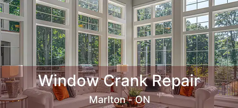  Window Crank Repair Marlton - ON