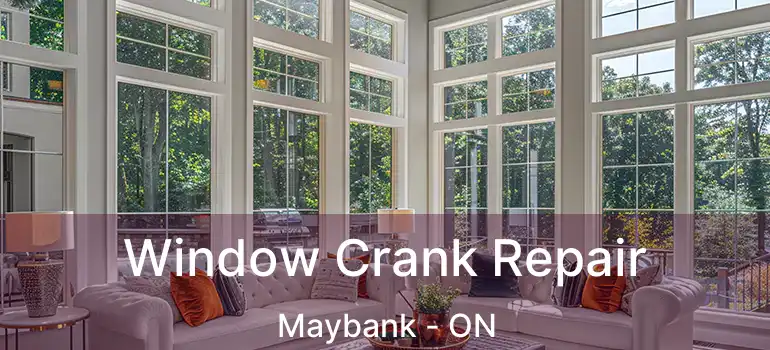 Window Crank Repair Maybank - ON