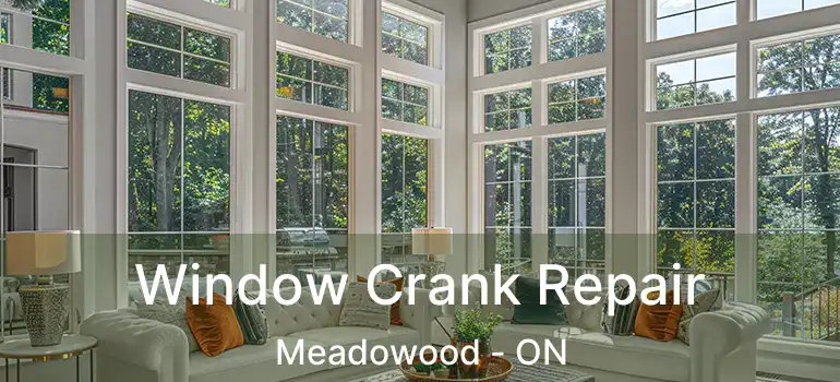  Window Crank Repair Meadowood - ON