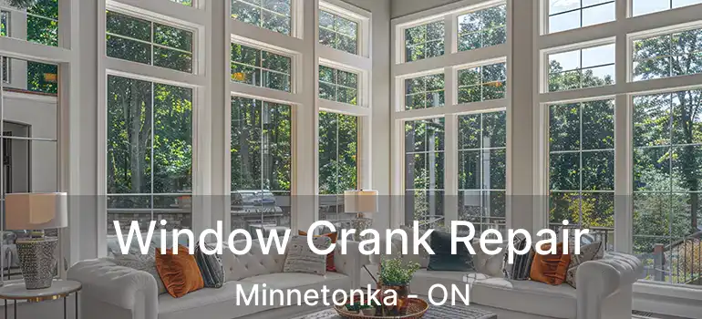  Window Crank Repair Minnetonka - ON