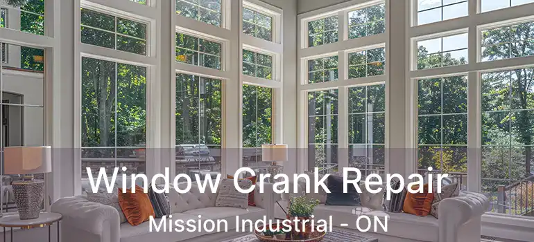  Window Crank Repair Mission Industrial - ON