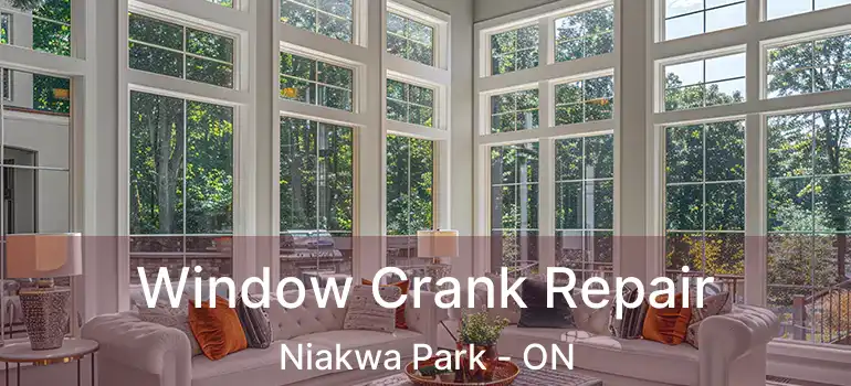  Window Crank Repair Niakwa Park - ON