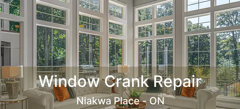  Window Crank Repair Niakwa Place - ON