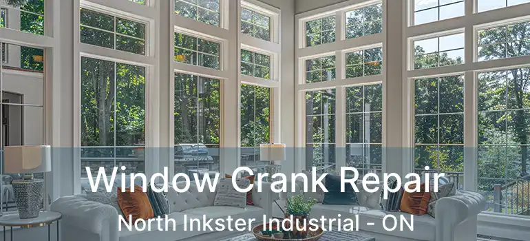  Window Crank Repair North Inkster Industrial - ON