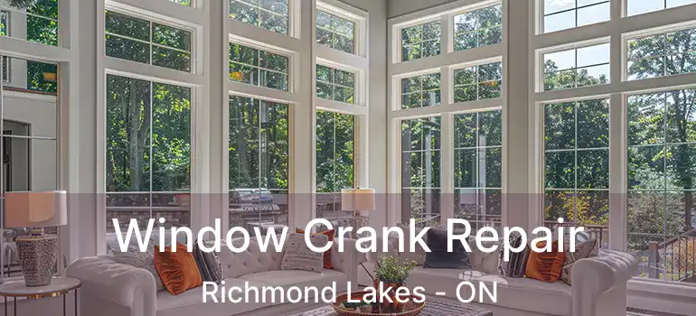  Window Crank Repair Richmond Lakes - ON