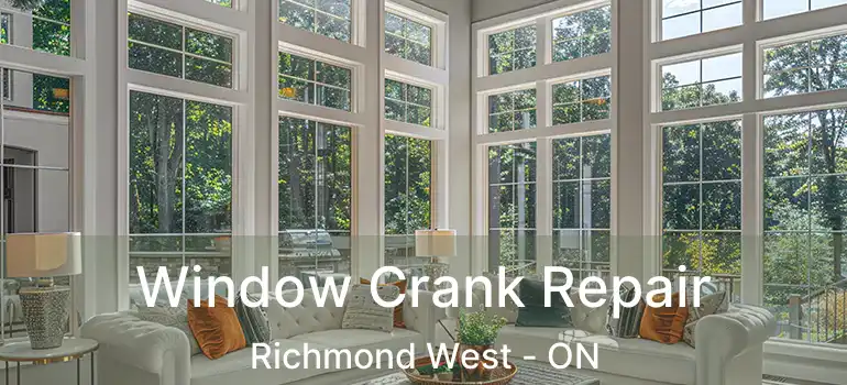  Window Crank Repair Richmond West - ON