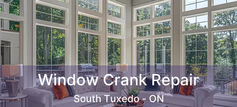  Window Crank Repair South Tuxedo - ON