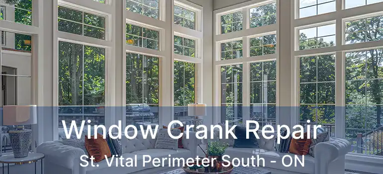  Window Crank Repair St. Vital Perimeter South - ON