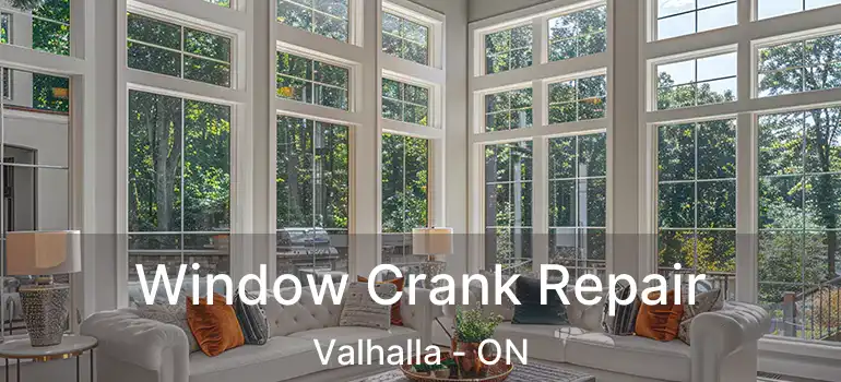  Window Crank Repair Valhalla - ON