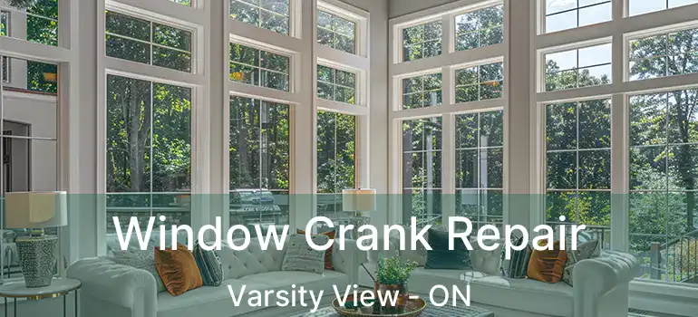  Window Crank Repair Varsity View - ON