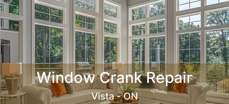 Window Crank Repair Vista - ON