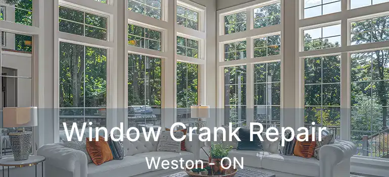  Window Crank Repair Weston - ON