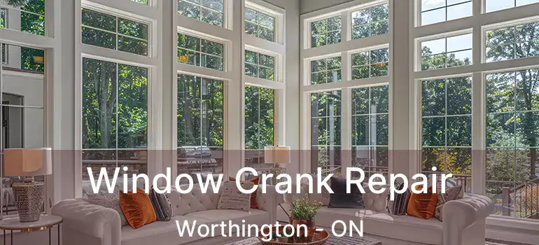  Window Crank Repair Worthington - ON